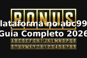 Plataforma no abc999 ⭐ Guia Completo 2026